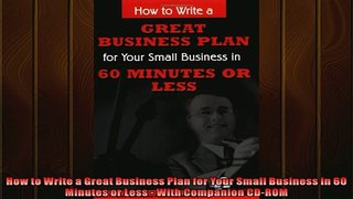 FREE PDF  How to Write a Great Business Plan for Your Small Business in 60 Minutes or Less  With  DOWNLOAD ONLINE