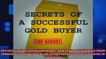 FREE PDF  Secrets of a Successful Gold Buyer How to Buy  Sell Gold  Silver Jewelry Coins   BOOK ONLINE