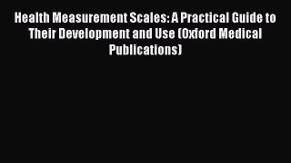[PDF] Health Measurement Scales: A Practical Guide to Their Development and Use (Oxford Medical