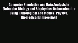 [PDF] Computer Simulation and Data Analysis in Molecular Biology and Biophysics: An Introduction
