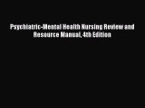 Read Psychiatric-Mental Health Nursing Review and Resource Manual 4th Edition PDF Free