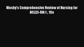 Read Mosby's Comprehensive Review of Nursing for NCLEX-RN® 18e Ebook Online