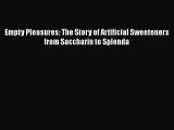 Read Empty Pleasures: The Story of Artificial Sweeteners from Saccharin to Splenda Ebook Free