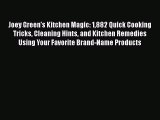 Download Joey Green's Kitchen Magic: 1882 Quick Cooking Tricks Cleaning Hints and Kitchen Remedies