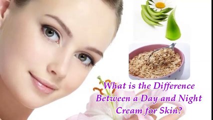What is the Difference Between a Day and Night Cream for Skin?