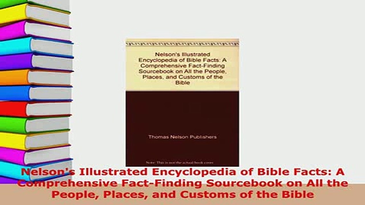 Download  Nelsons Illustrated Encyclopedia of Bible Facts A Comprehensive FactFinding Sourcebook Read Online