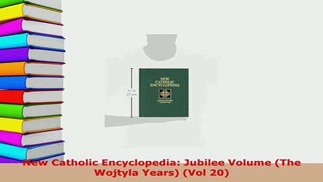 Download  New Catholic Encyclopedia Jubilee Volume The Wojtyla Years Vol 20 PDF Book Free
