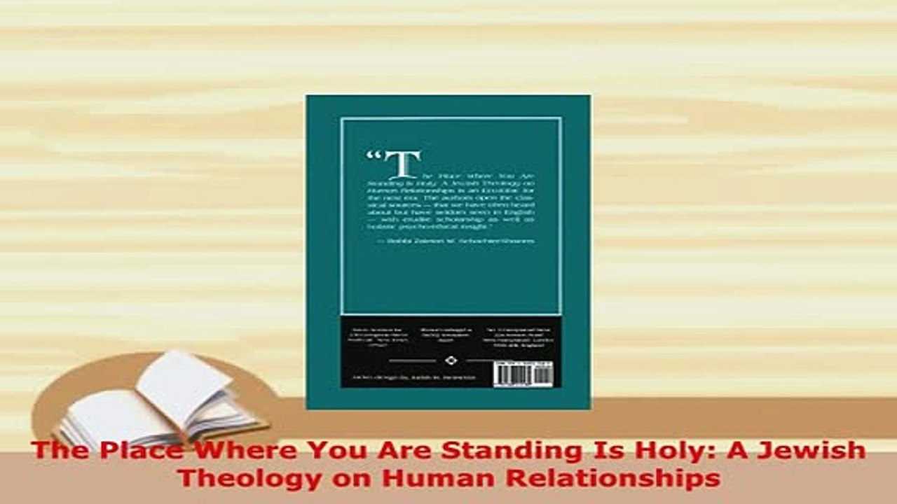 Download  The Place Where You Are Standing Is Holy A Jewish Theology on Human Relationships Free Books