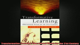 DOWNLOAD FREE Ebooks  Transformative Learning Educational Vision for the 21st Century Full Ebook Online Free