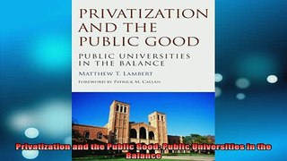 DOWNLOAD FREE Ebooks  Privatization and the Public Good Public Universities in the Balance Full Free