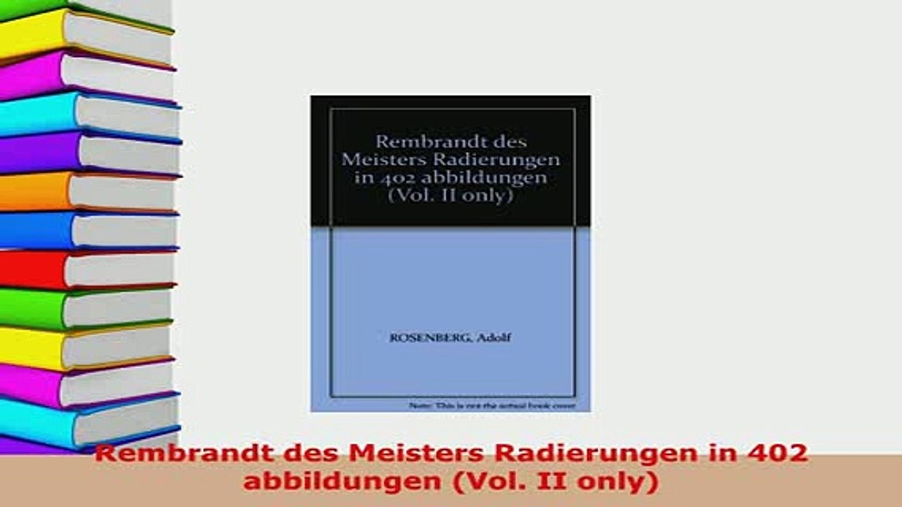PDF  Rembrandt des Meisters Radierungen in 402 abbildungen Vol II only Free Books