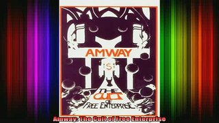 READ THE NEW BOOK   Amway The Cult of Free Enterprise  BOOK ONLINE