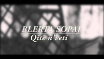 BLERTA SOPAJ - QITE N'VETI (COMING SOON)
