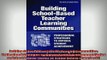 READ FREE FULL EBOOK DOWNLOAD  Building Schoolbased Teacher Learning Communities Professional Strategies to Improve Full EBook