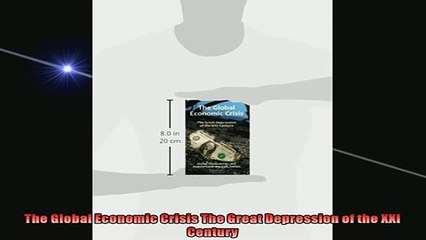 FREE PDF DOWNLOAD   The Global Economic Crisis The Great Depression of the XXI Century  FREE BOOOK ONLINE