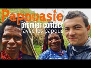 PAPOUASIE :  Premier contact avec les PAPOUS