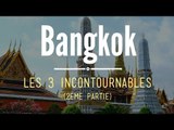 Visiter BANGKOK : les 3 incontournables -2-