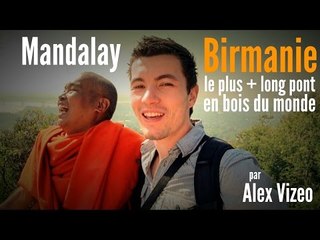 BIRMANIE : le pont en bois LE + LONG du MONDE