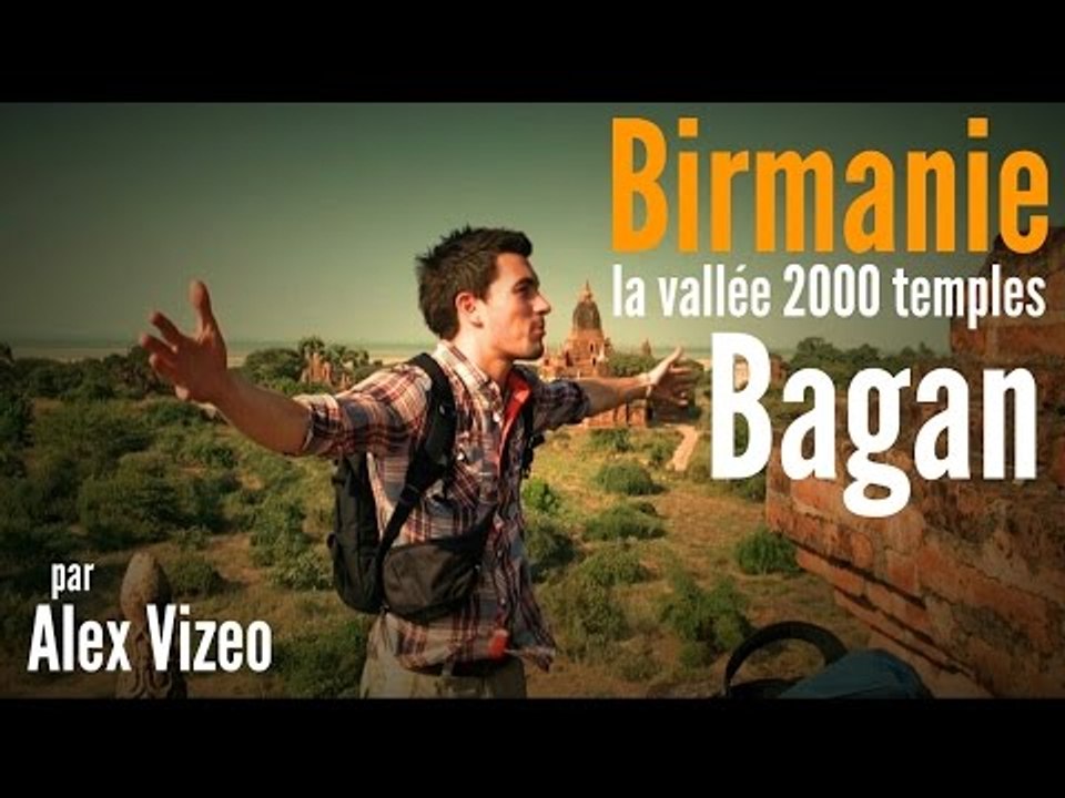 BIRMANIE : la Vallée des 2000 temples - BAGAN