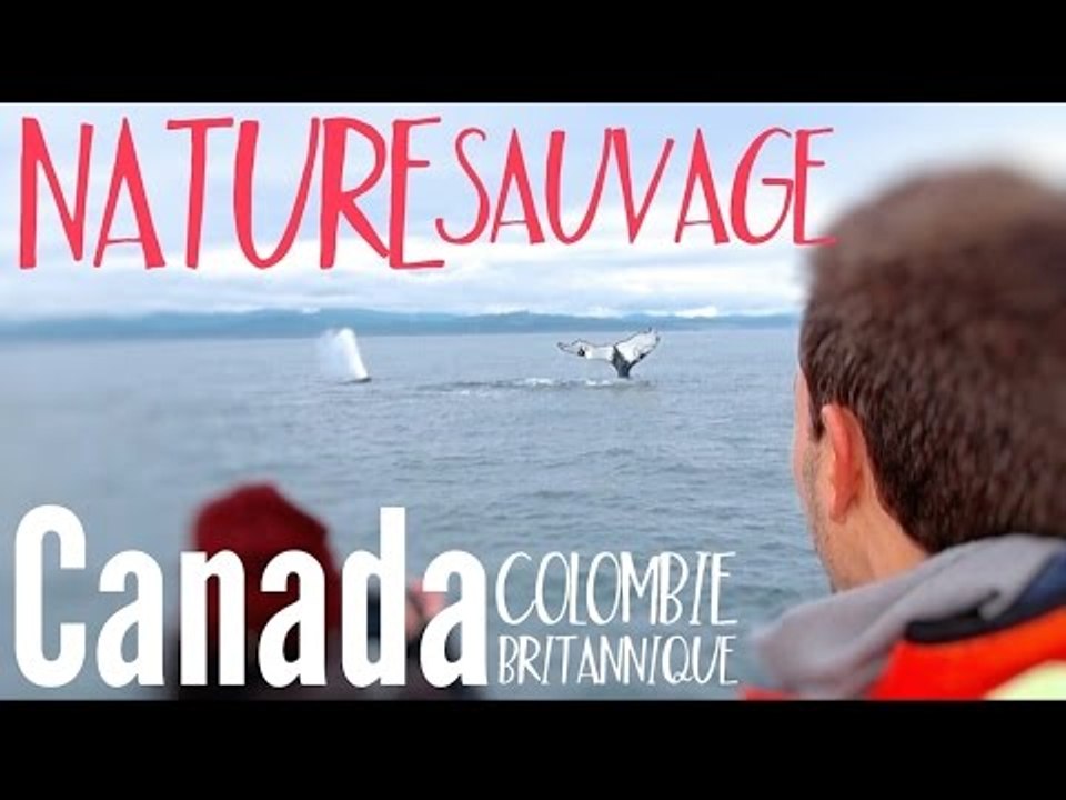 COLOMBIE-BRITANNIQUE : le paradis des AMOUREUX de la NATURE