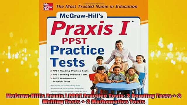 READ book McGrawHills Praxis I PPST Practice Tests 3 Reading Tests 3 Writing Tests 3 Full Free
