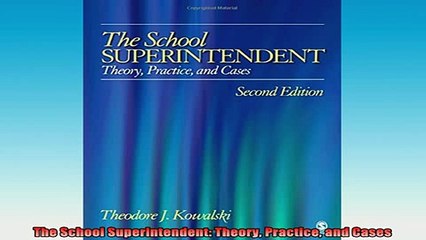 DOWNLOAD FREE Ebooks  The School Superintendent Theory Practice and Cases Full Free