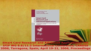 PDF  Smart Card Research and Advanced Applications 7th IFIP WG 88112 International  EBook
