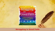 Download  Struggling in Good Faith Free Books