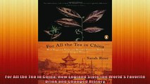 FAVORIT BOOK   For All the Tea in China How England Stole the Worlds Favorite Drink and Changed History  BOOK ONLINE