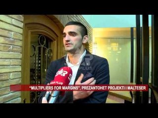 “MULTIPLIERS FOR MARGINS”, PREZANTOHET PROJEKTI I MALTESER