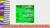 PDF  The Secret Reasons Why Teachers Are Not Using Web 20 Tools and What School Librarians Can  EBook