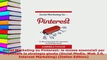 Download  Social Marketing su Pinterest le mosse essenziali per impostare la strategia giusta Free Books