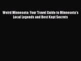Download Weird Minnesota: Your Travel Guide to Minnesota's Local Legends and Best Kept Secrets