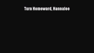 Read Turn Homeward Hannalee PDF Free