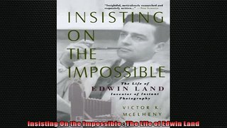 READ PDF DOWNLOAD   Insisting On the Impossible  The Life of Edwin Land  BOOK ONLINE