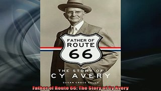 READ PDF DOWNLOAD   Father of Route 66 The Story of Cy Avery READ ONLINE