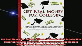 DOWNLOAD FREE Ebooks  Get Real Money for College A Financial Handbook Of cholarhip Opportunities and Full EBook