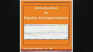 READ FREE FULL EBOOK DOWNLOAD  Introduction to Equity Compensation Full Ebook Online Free