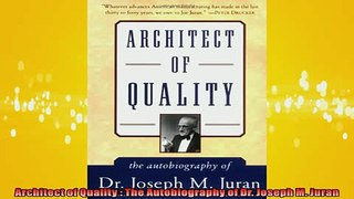 READ THE NEW BOOK   Architect of Quality  The Autobiography of Dr Joseph M Juran READ ONLINE