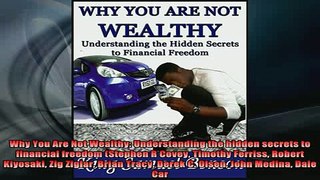READ book  Why You Are Not Wealthy Understanding the hidden secrets to financial freedom Stephen R Full Free