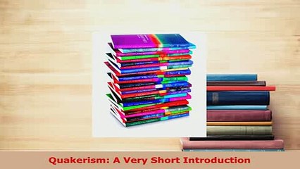Download  Quakerism A Very Short Introduction Free Books