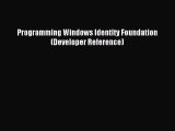 [Read PDF] Programming Windows Identity Foundation (Developer Reference) Download Online