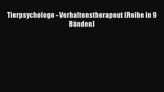 Read Tierpsychologe - Verhaltenstherapeut (Reihe in 9 Bänden) Ebook Free