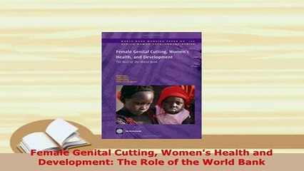 PDF  Female Genital Cutting Womens Health and Development The Role of the World Bank  Read Online