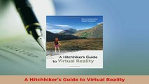 Download  A Hitchhikers Guide to Virtual Reality  Read Online