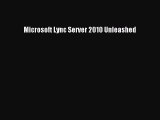 [Read PDF] Microsoft Lync Server 2010 Unleashed Download Online