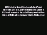 Read IBS (Irritable Bowel Syndrome) - Fast Tract Digestion: Diet that Addresses the Root Cause