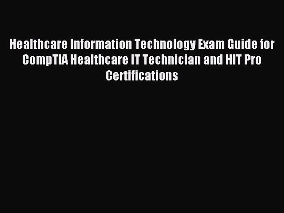 [Read PDF] Healthcare Information Technology Exam Guide for CompTIA Healthcare IT Technician