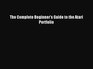 [Read PDF] The Complete Beginner's Guide to the Atari Portfolio Ebook Free