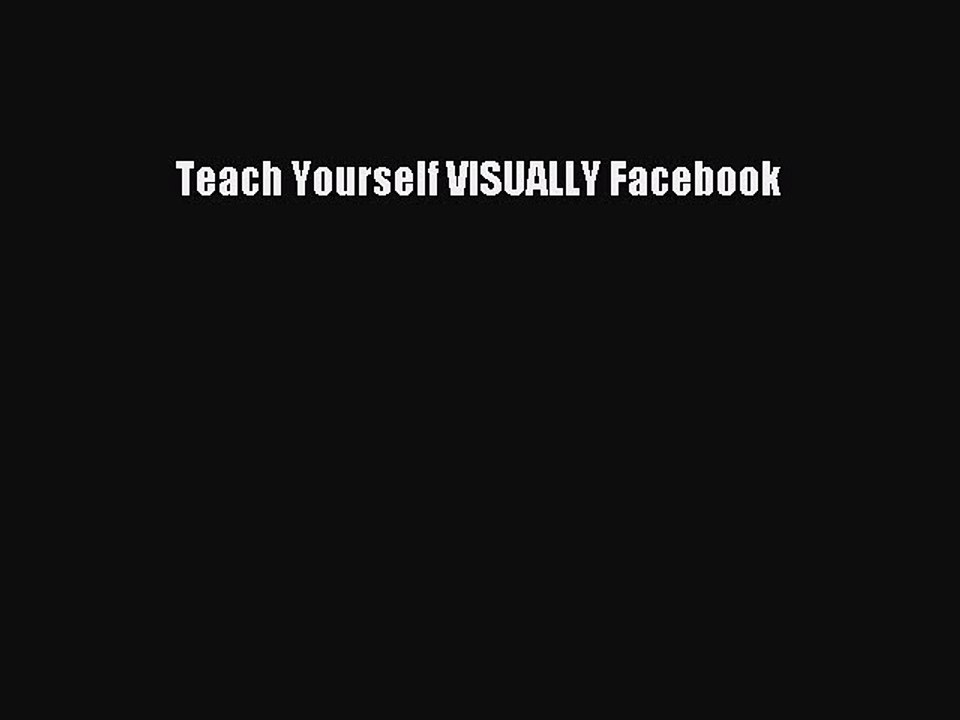 [Read PDF] Teach Yourself VISUALLY Facebook Download Online
